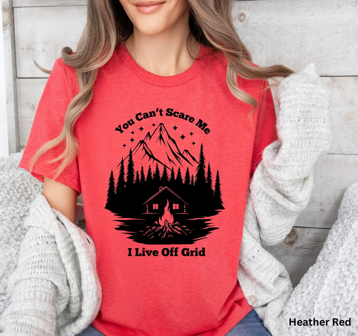 You Can't Scare Me I Live Off-Grid -Homesteading & Survivalist Tee
