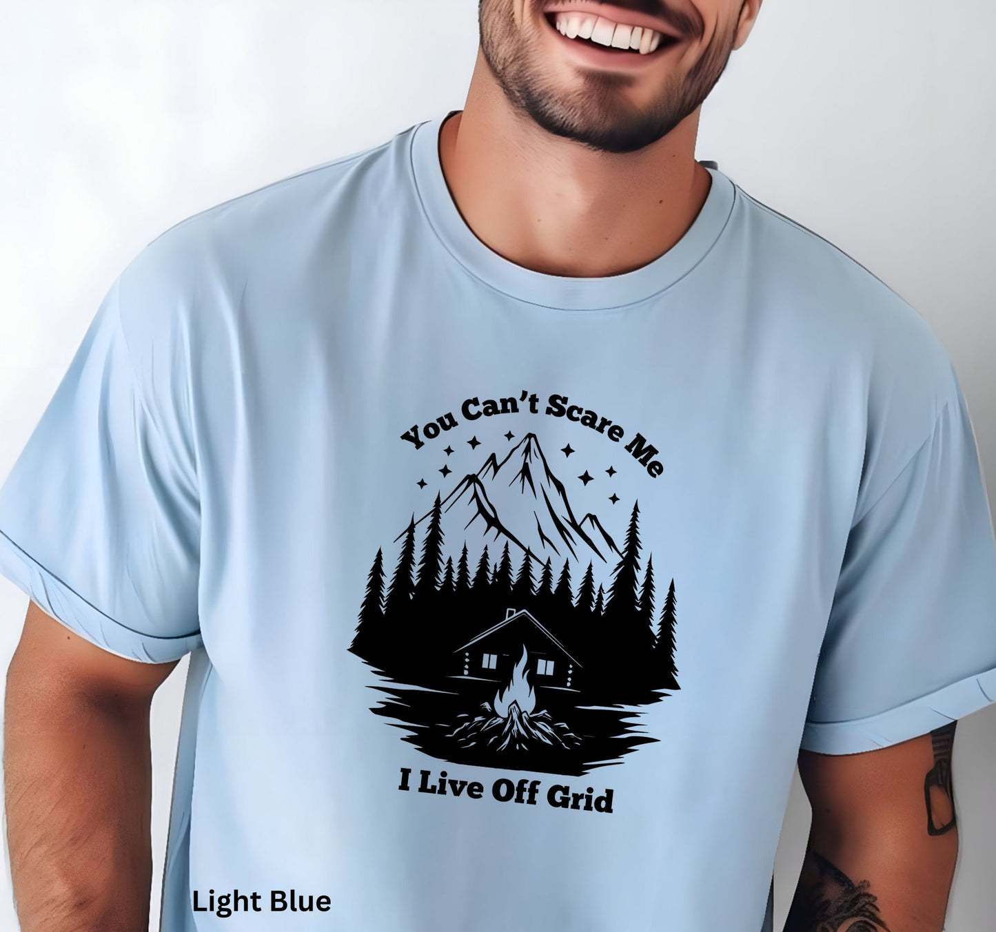 You Can't Scare Me I Live Off-Grid -Homesteading & Survivalist Tee