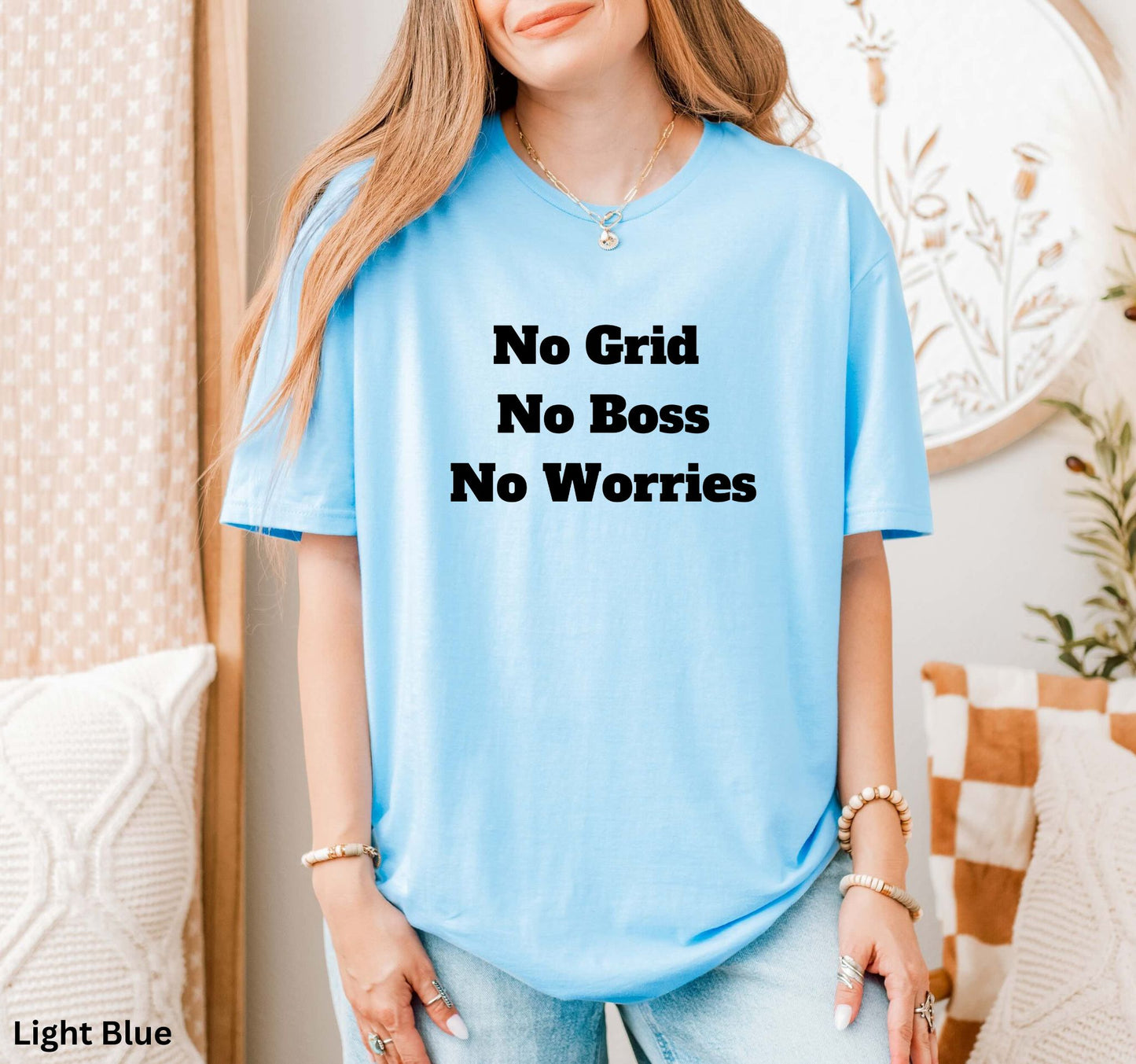 No Grid No Boss No Worries T-Shirt - Off Grid Self Sufficiency Freedom Shirt