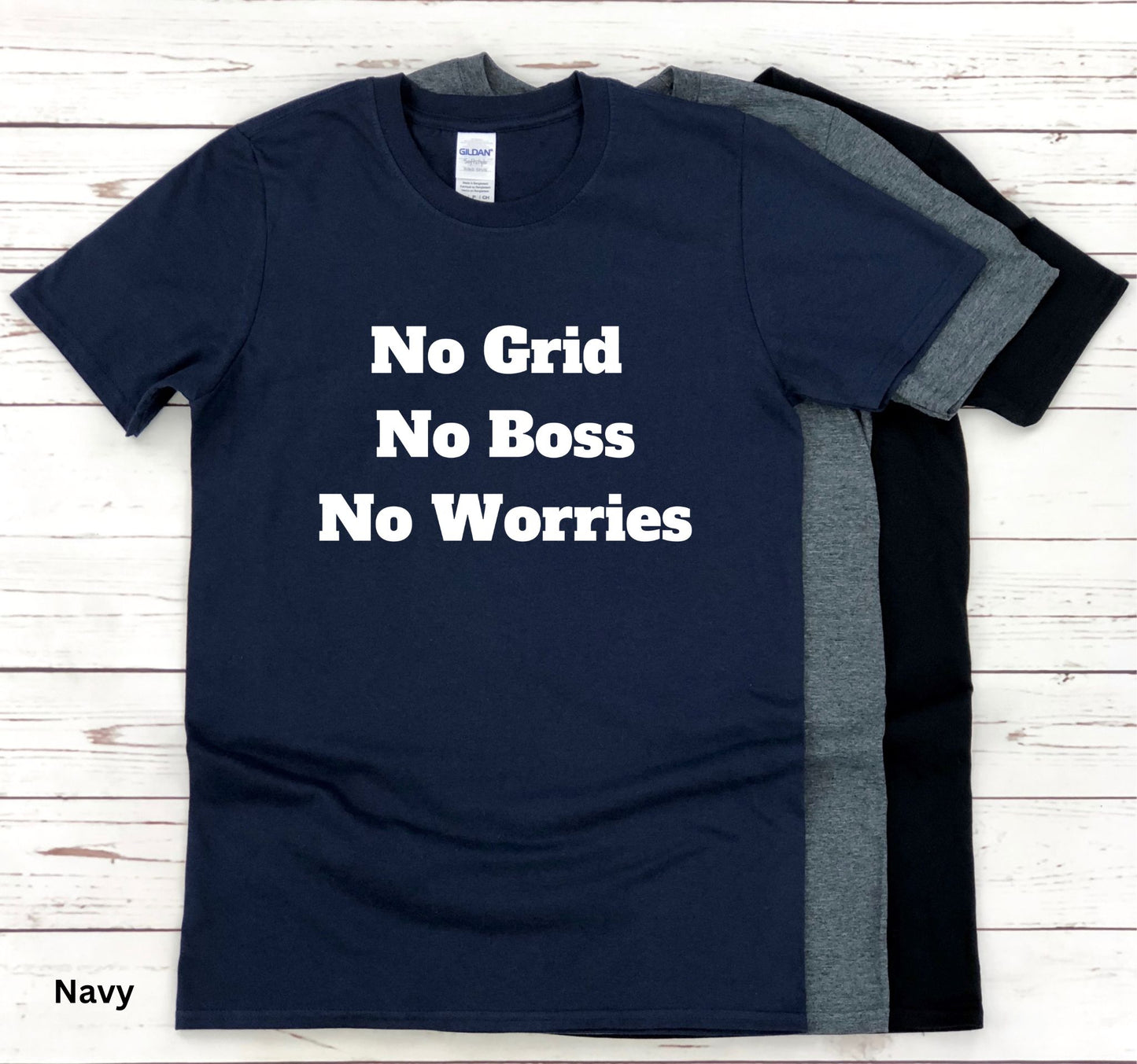 No Grid No Boss No Worries T-Shirt - Off Grid Self Sufficiency Freedom Shirt