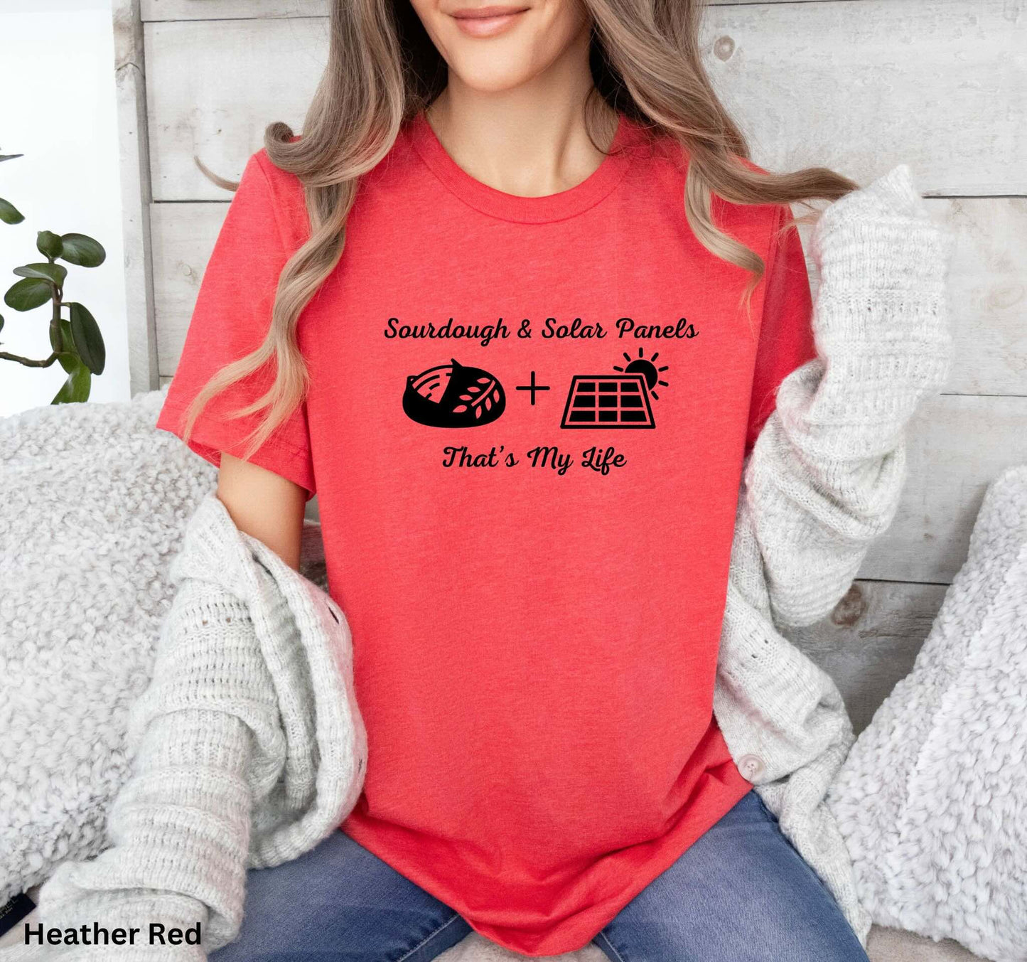 Red T-shirt with the phrase 'Sourdough & Solar Panels, That’s My Life,' featuring a loaf of sourdough bread, a solar panel, and the sun—perfect for off-grid living.